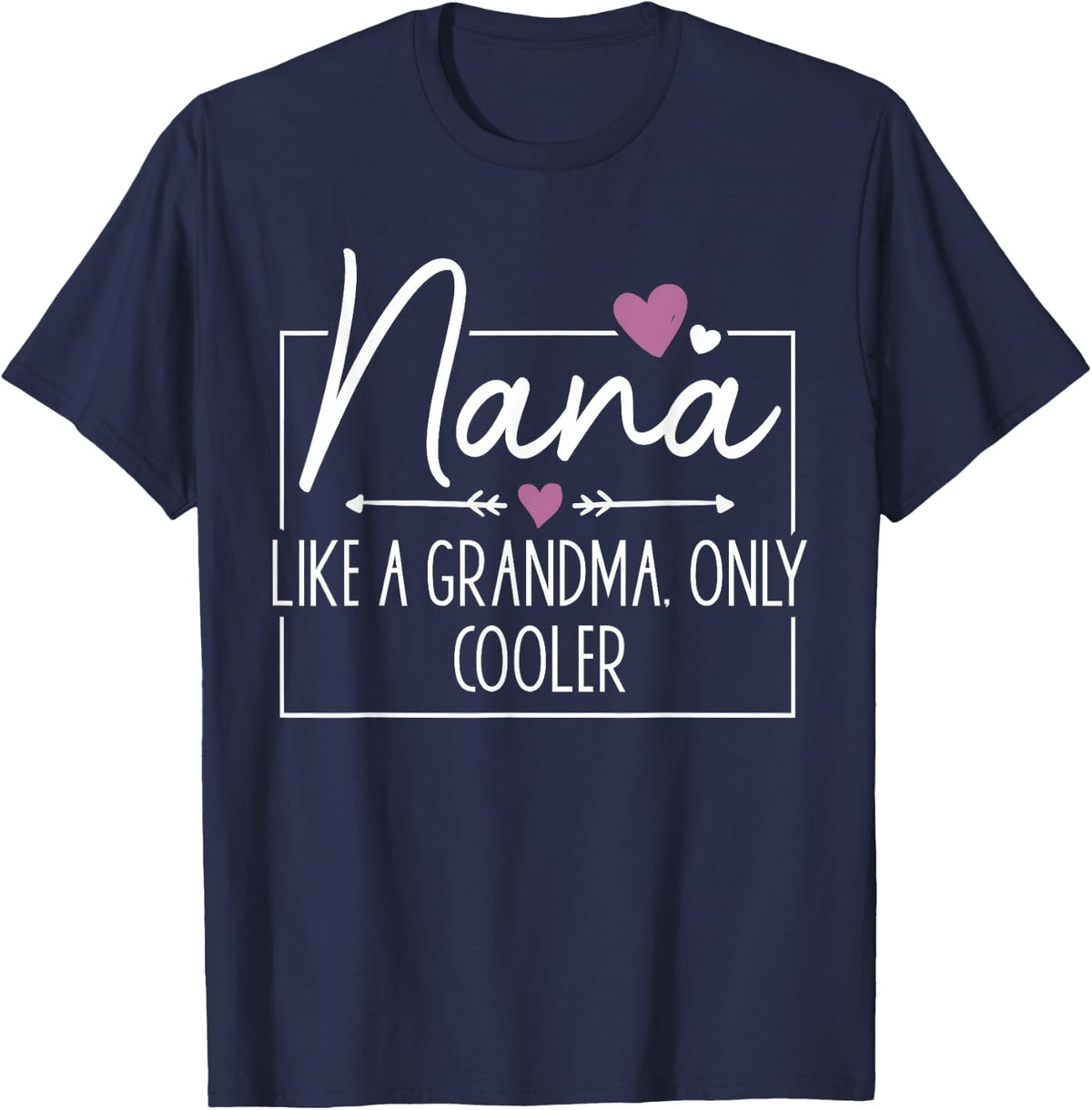 Nana Like A Grandma Only Cooler Heart Mother's Day Nana T-Shirt - Navy Blue