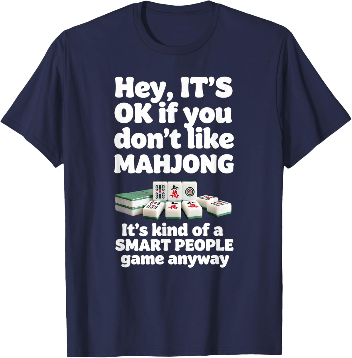 Mahjong Lover | It's OK if You Don't Like Mah Jong Funny T-Shirt - Navy Blue