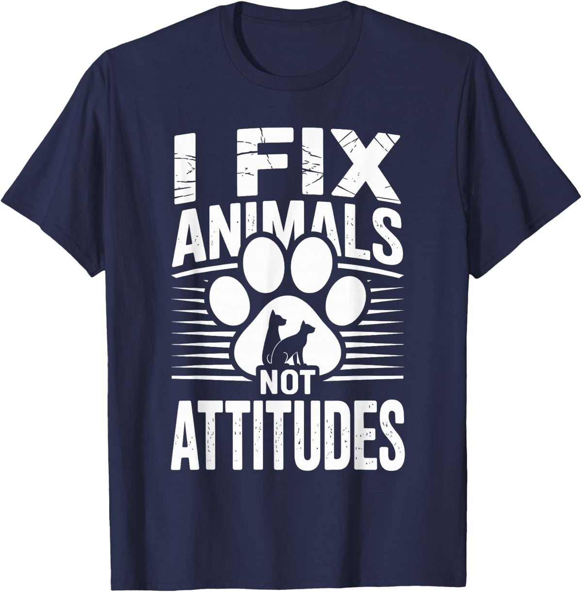 I Fix Animals Not Attitudes Funny Veterinarian T-Shirt - Navy Blue
