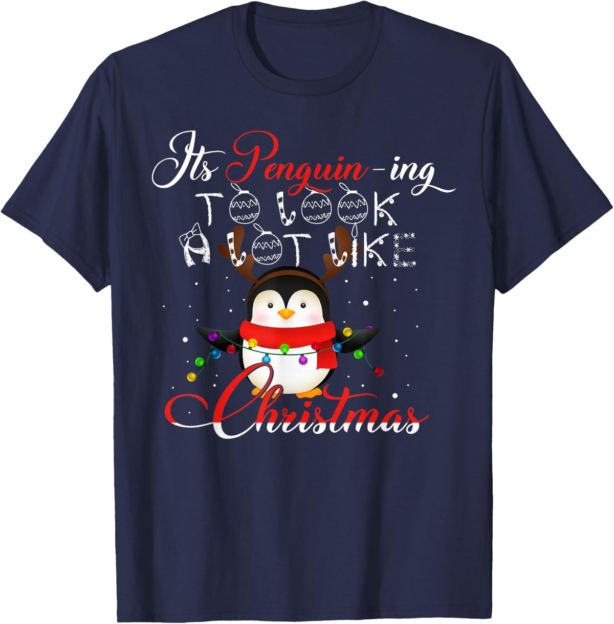 It's Penguin-ing to Look A Lot Like Christmas Penguin T-Shirt - Navy Blue
