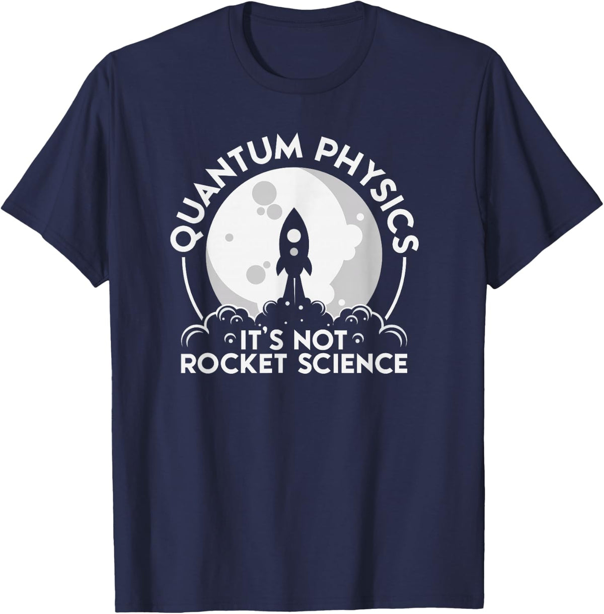 Quantum Physics Not Rocket Science - Quantum Physicist Gift T-Shirt - Navy Blue