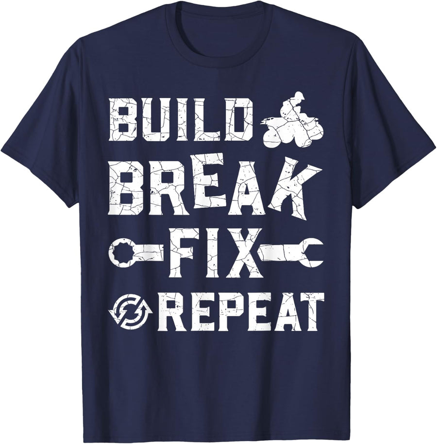 Build Break Fix Repeat - ATV Quad Four Wheeler Funny Gift T-Shirt - Navy Blue