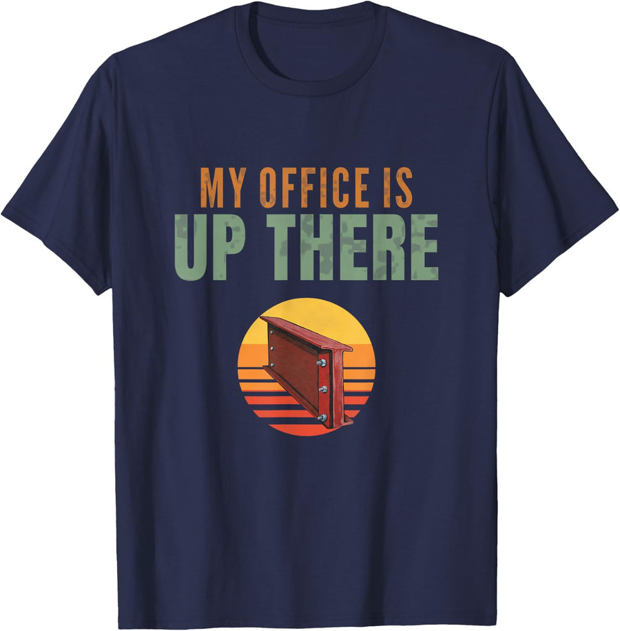 My Office is Up There Iron Worker Construction Gift T-Shirt - Navy Blue