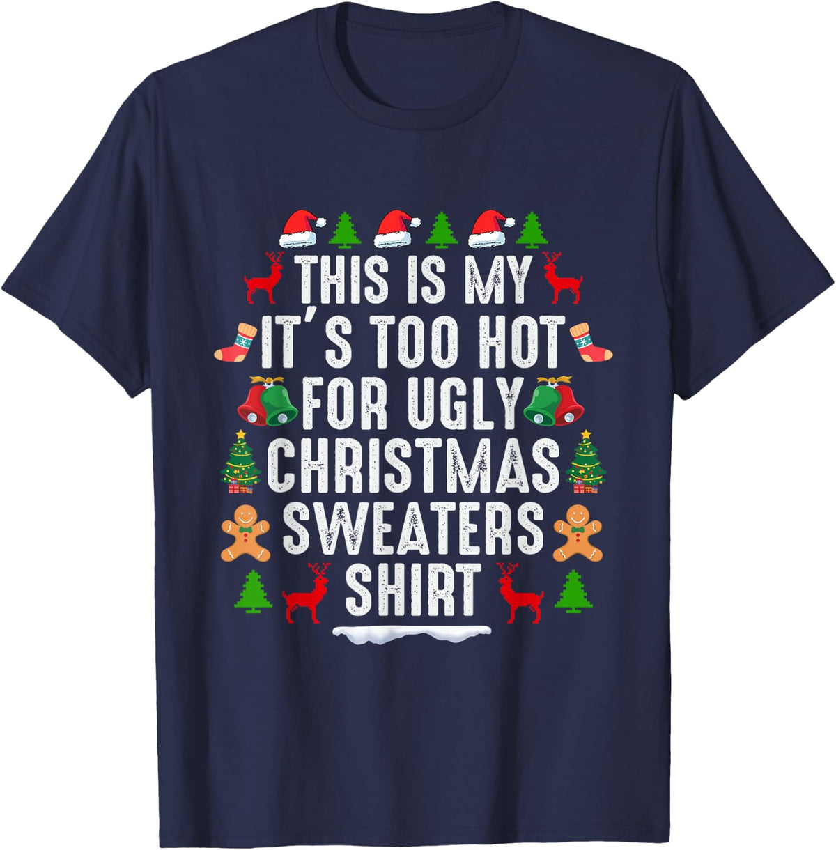 This Is My It's Too Hot For Ugly Christmas Sweaters Funny T-Shirt - Navy Blue