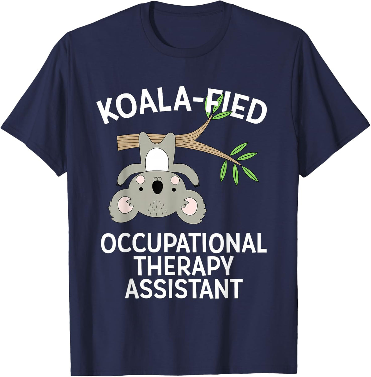 Cute Koala Occupational Therapy Assistant T-Shirt OT OTA T-Shirt - Navy Blue