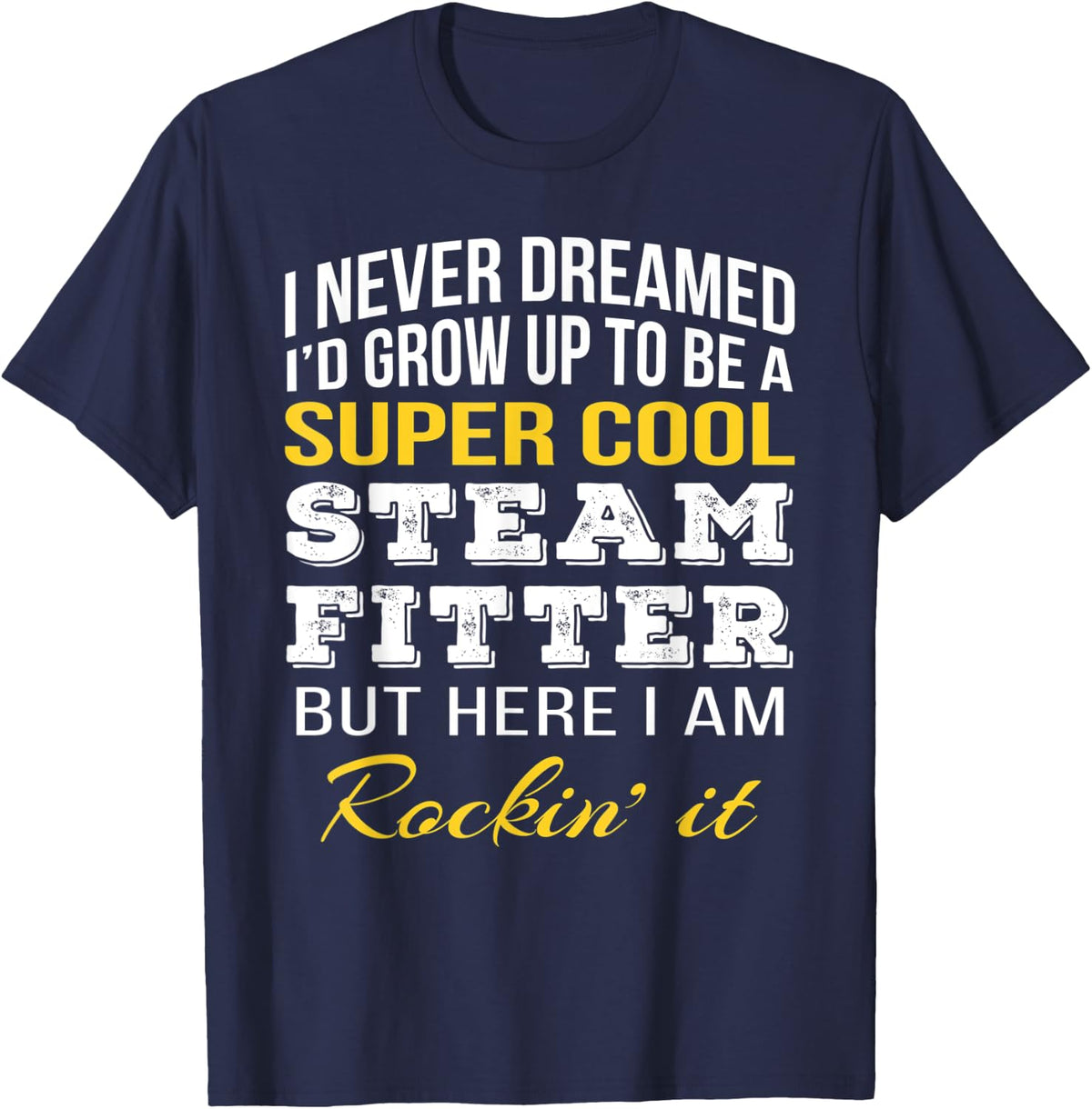 Funny Steam Fitter Tshirt Gifts T-Shirt - Navy Blue