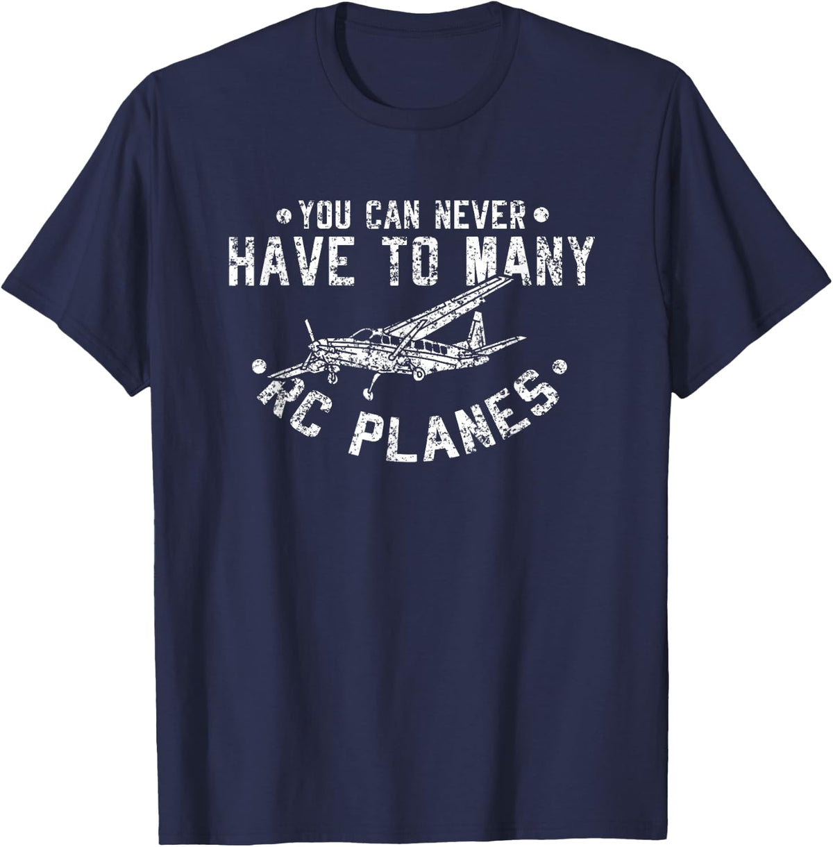 You Never Have Too Many RC Planes Drone Aviation Design T-Shirt - Navy Blue
