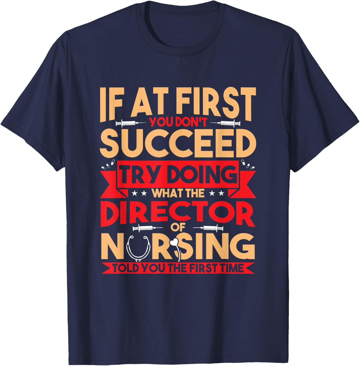 Funny Nurse T-Shirt Nursing Director Supervisor Tees for Nurses Gift - Navy Blue