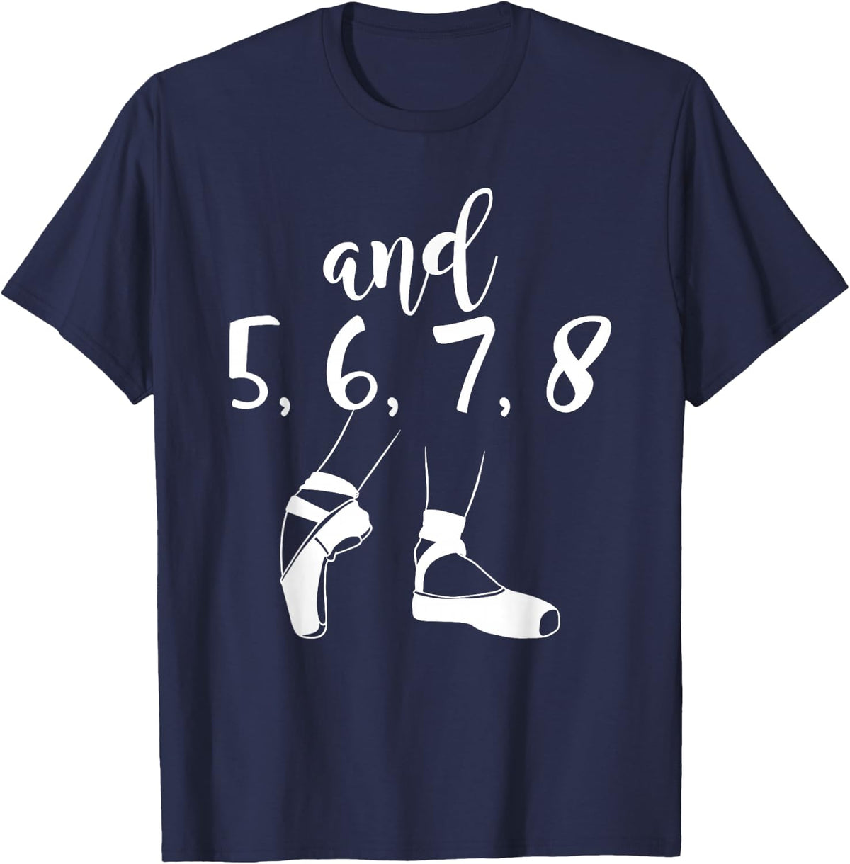and 5 6 7 8 Choreographer Pointes Ballet Funny Dance Teacher T-Shirt - Navy Blue