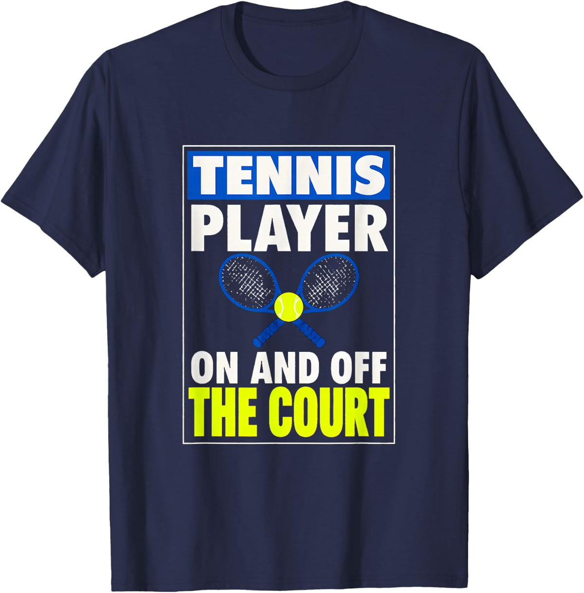 Tennis Player on and Off the Court Tennis Gift Tennis Lover T-Shirt - Navy Blue