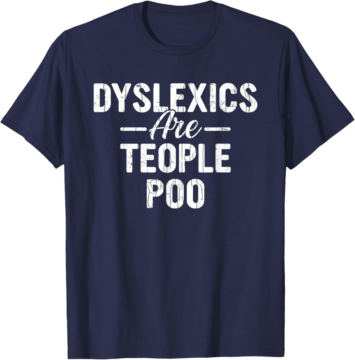 Dyslexics Are Teople Poo Funny Dyslexia Awareness Graphic T-Shirt - Navy Blue