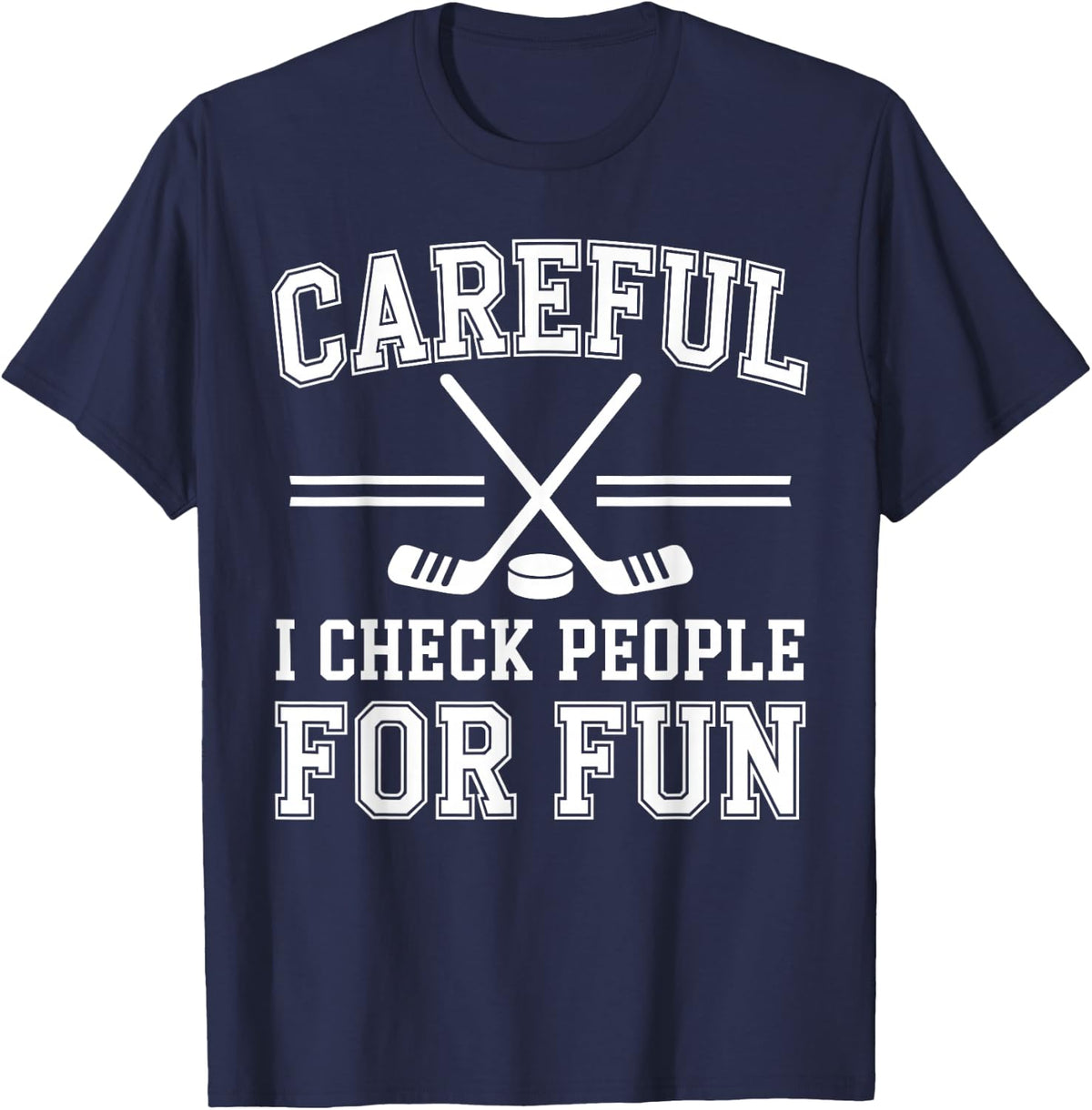 Careful I Check People for Fun Funny Ice Hockey T-Shirt - Navy Blue