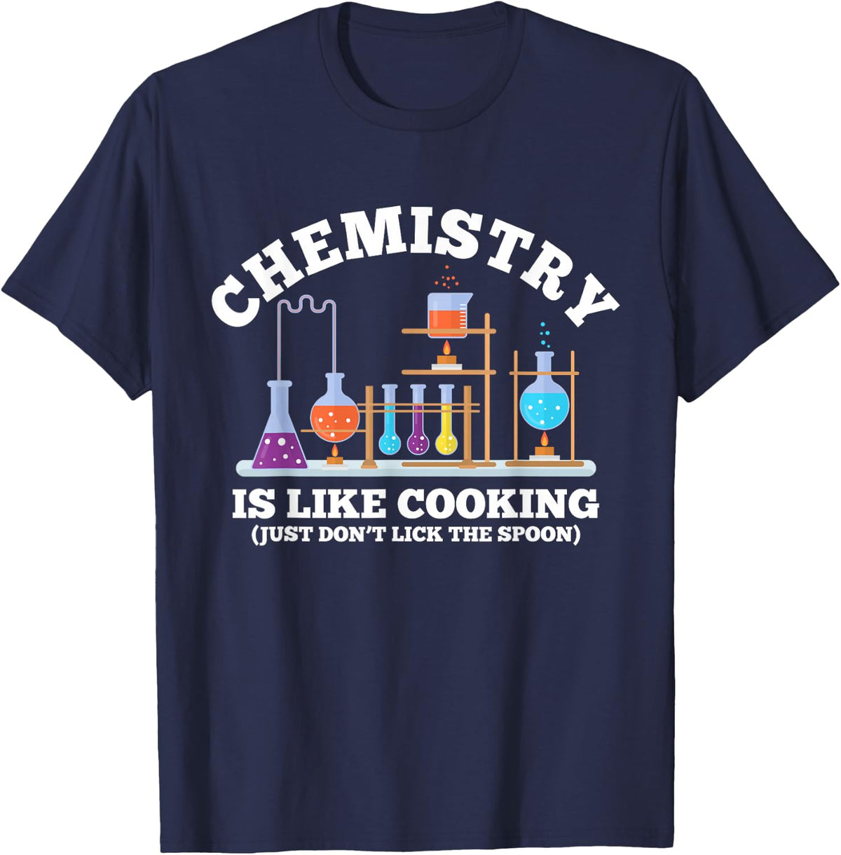 Science Humor Chemistry Is Like Cooking don't lick the Spoon T-Shirt - Navy Blue
