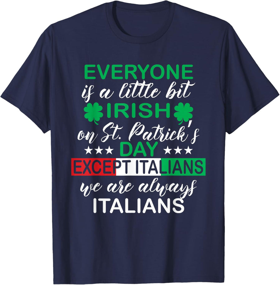 Everyone is A Little Bit Irish Except Italians St. Patrick's T-Shirt - Navy Blue