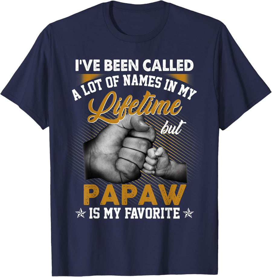 I've Been Called A Lot Of Names But Papaw Is My Favorite T-Shirt - Navy Blue