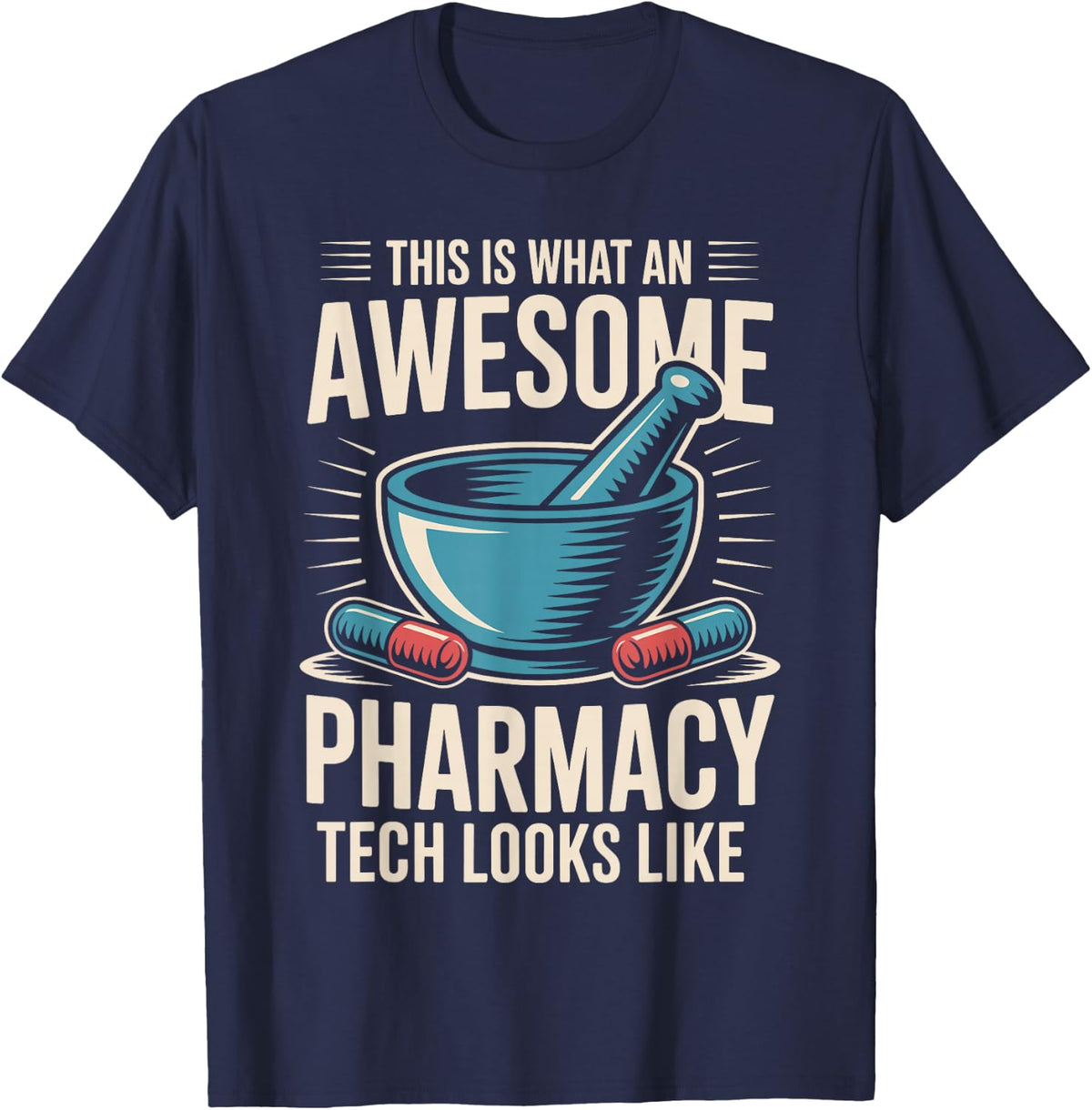 This is What an Awesome Pharmacy Tech Looks Like T-Shirt - Navy Blue
