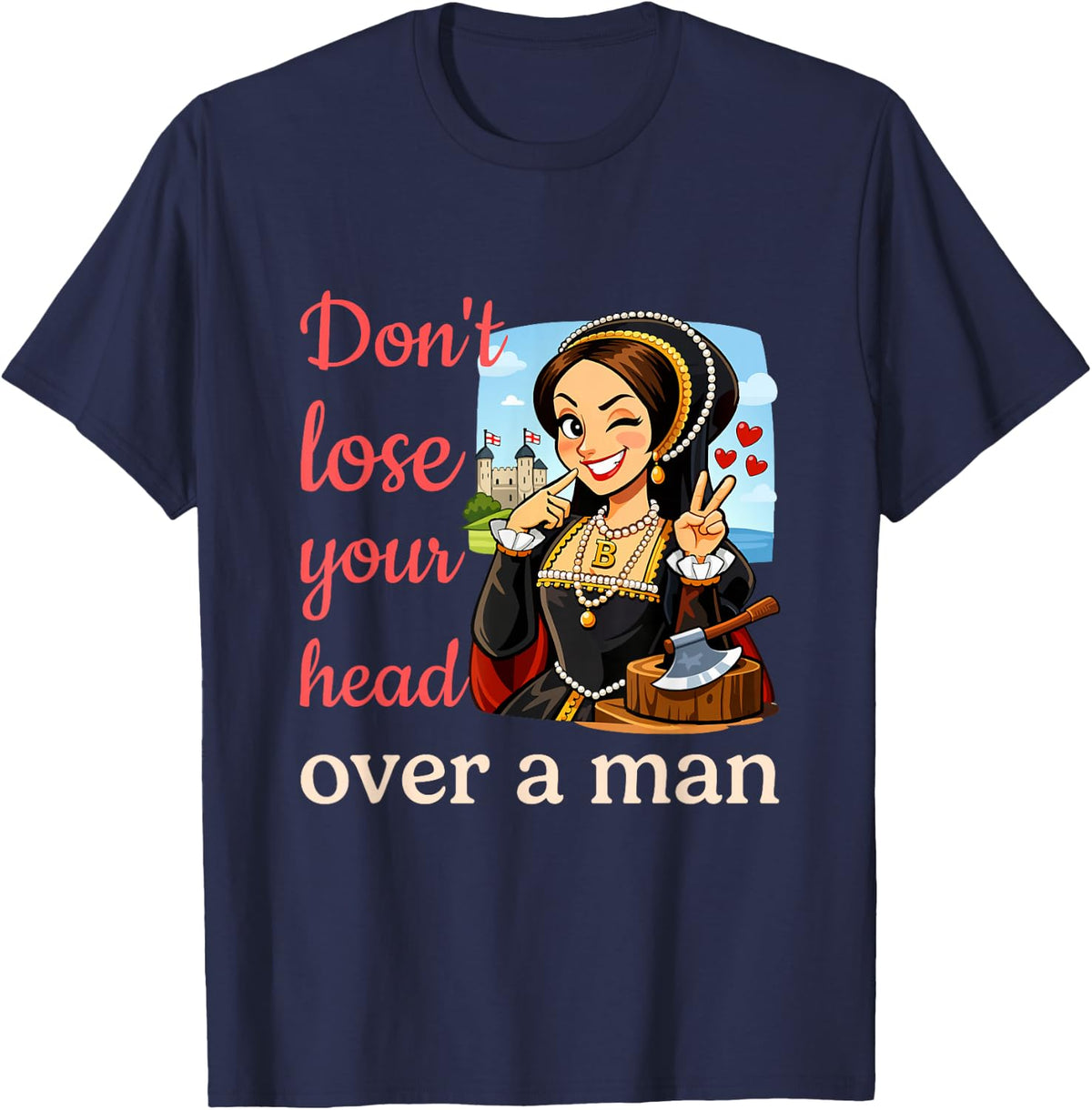Funny Anne Boleyn Feminist History T-Shirt - Navy Blue