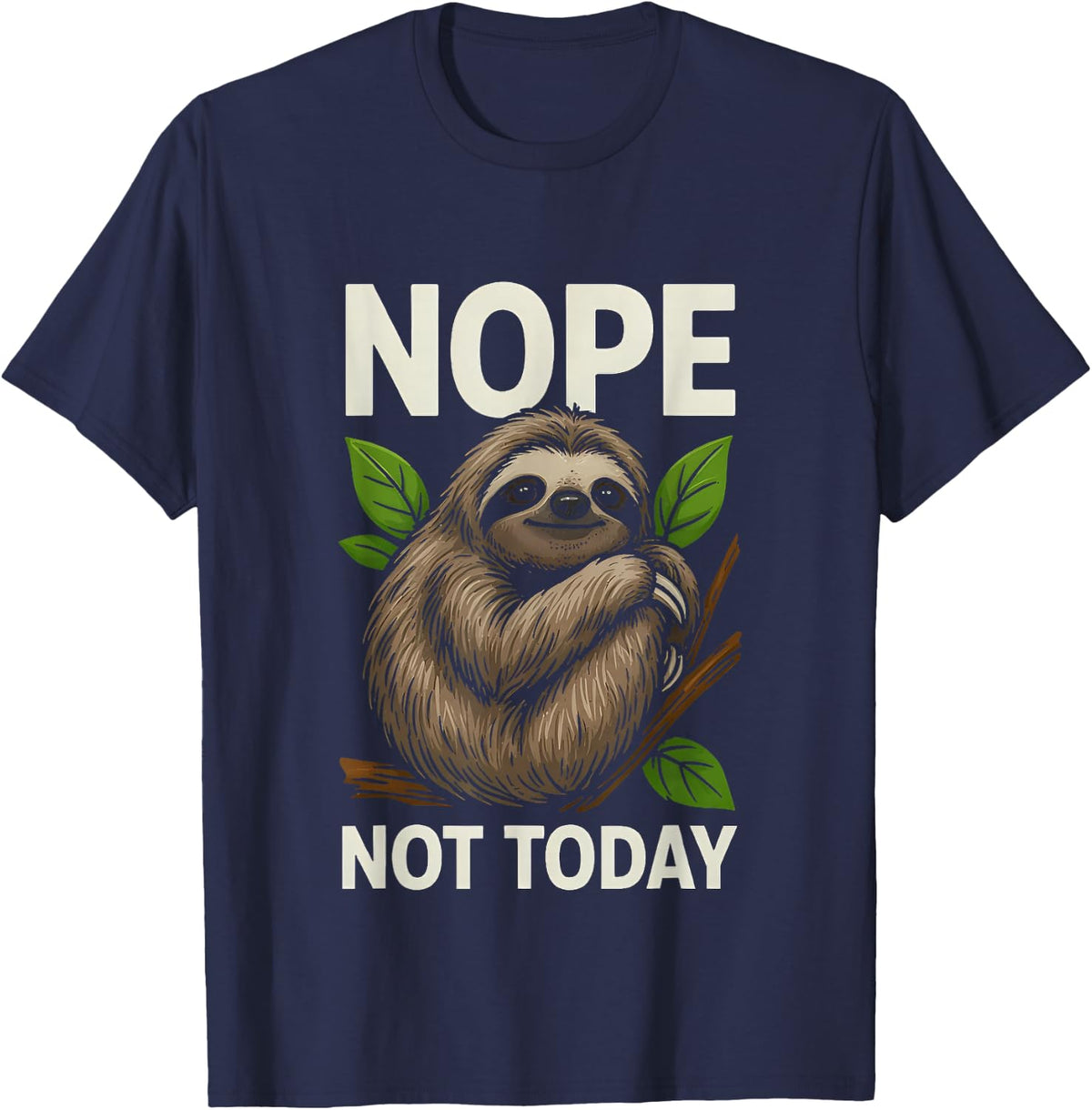 Funny Sloth Saying Nope Not Today Sarcastic T-Shirt - Navy Blue