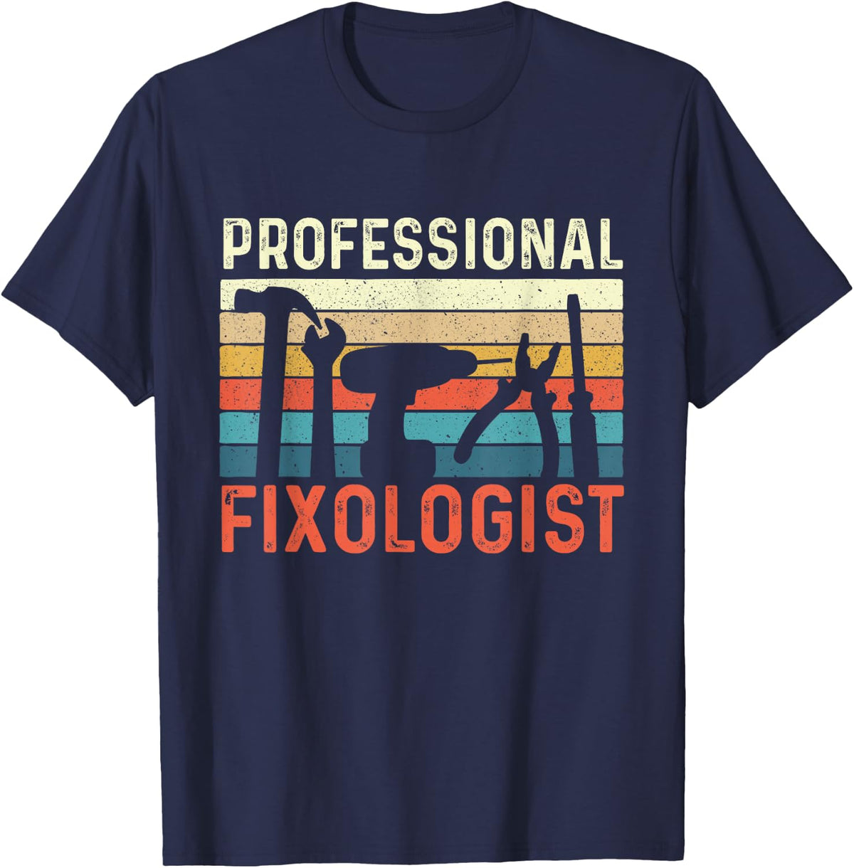 Professional Fixologist Repair Worker Handyman Maintenance Technician Tee T-Shirt - Navy Blue