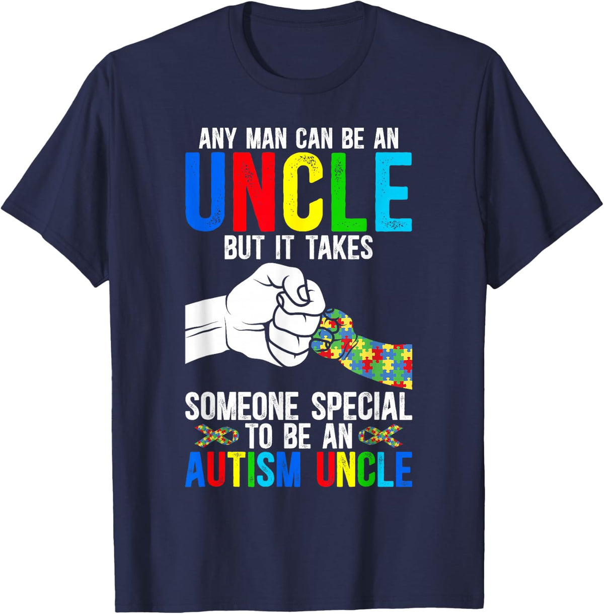 to Be an Autism Uncle Autism Awareness Autism Warrior Uncle T-Shirt - Navy Blue
