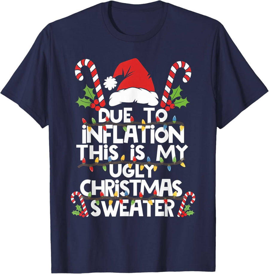 Due to Inflation Ugly Christmas Sweater Holiday Fun T-Shirt - Navy Blue