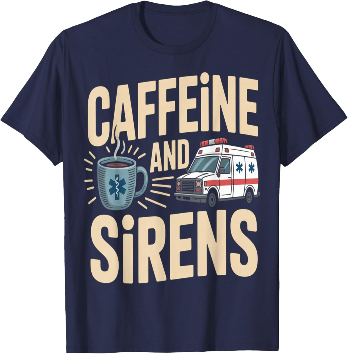 Caffeine and Sirens EMS Paramedic Coffee T-Shirt - Navy Blue