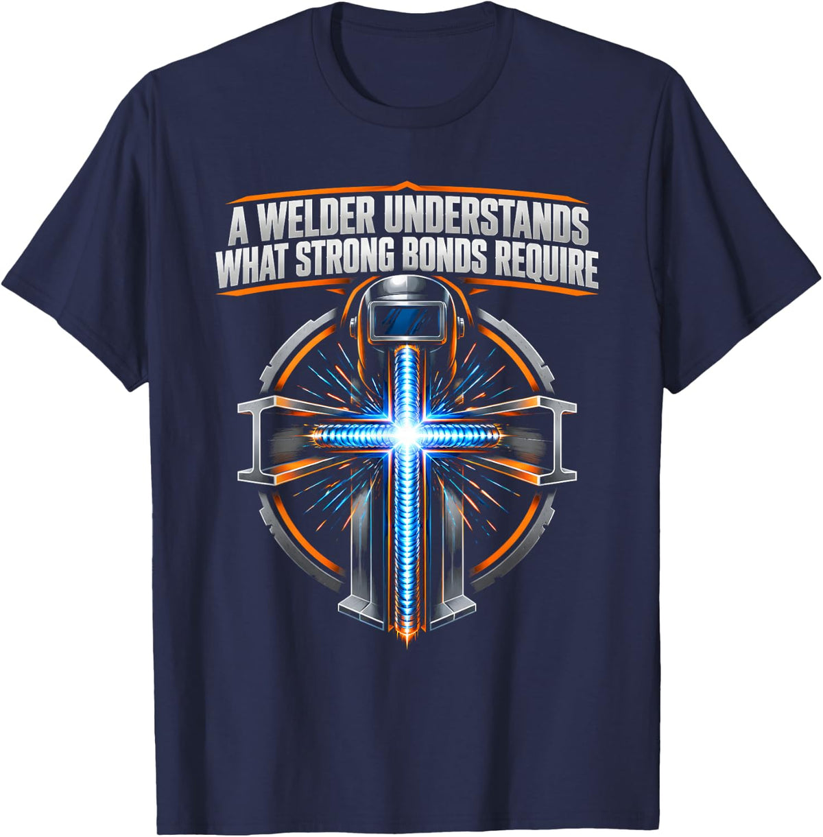 Christ Jesus God Bible Believer Faith Christian Welder T-Shirt - Navy Blue