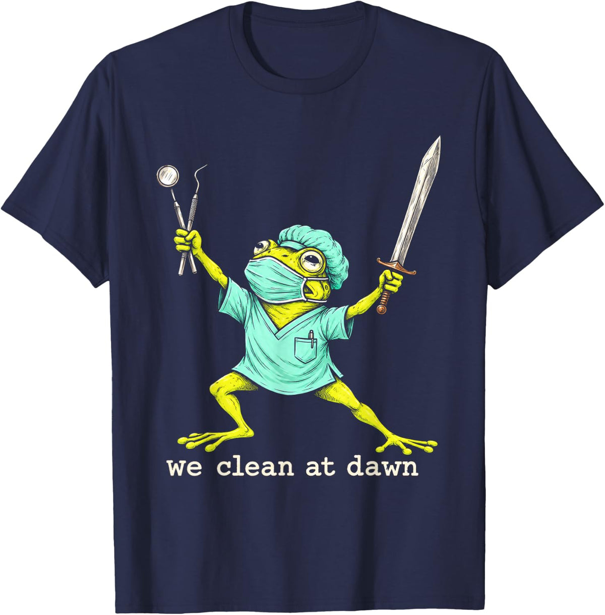 Brave Dental Frog with Tools We Clean At Dawn T-Shirt - Navy Blue