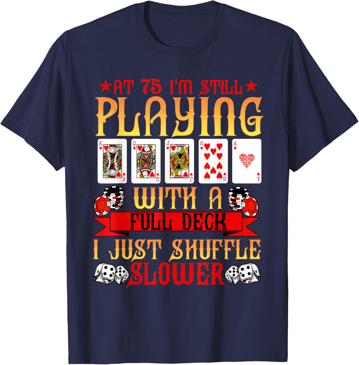 75th Birthday Party Vegas Cards Old Over Hill Seventy Five T-Shirt - Navy Blue