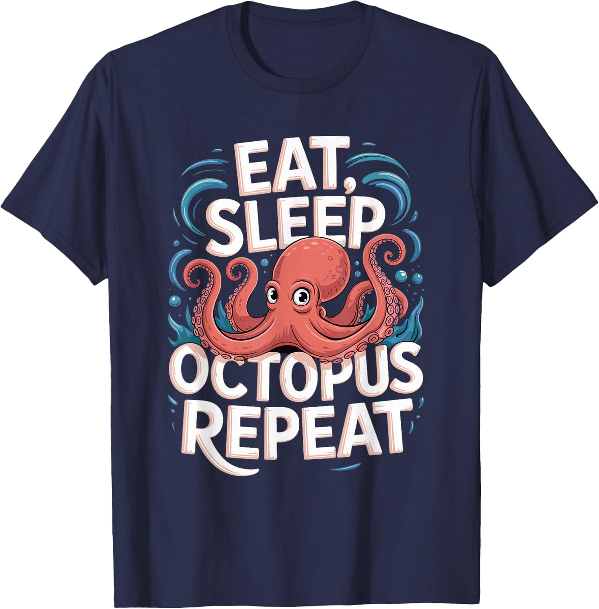 Eat Sleep Octopus Repeat Cephalopod Marine T-Shirt - Navy Blue