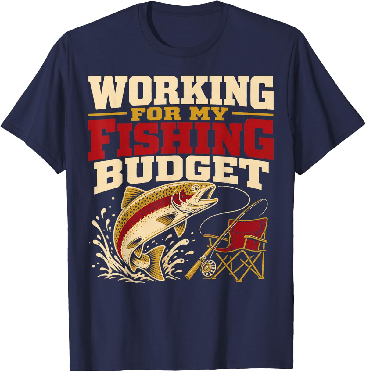 Working for My Fishing Budget Trout Angler T-Shirt - Navy Blue