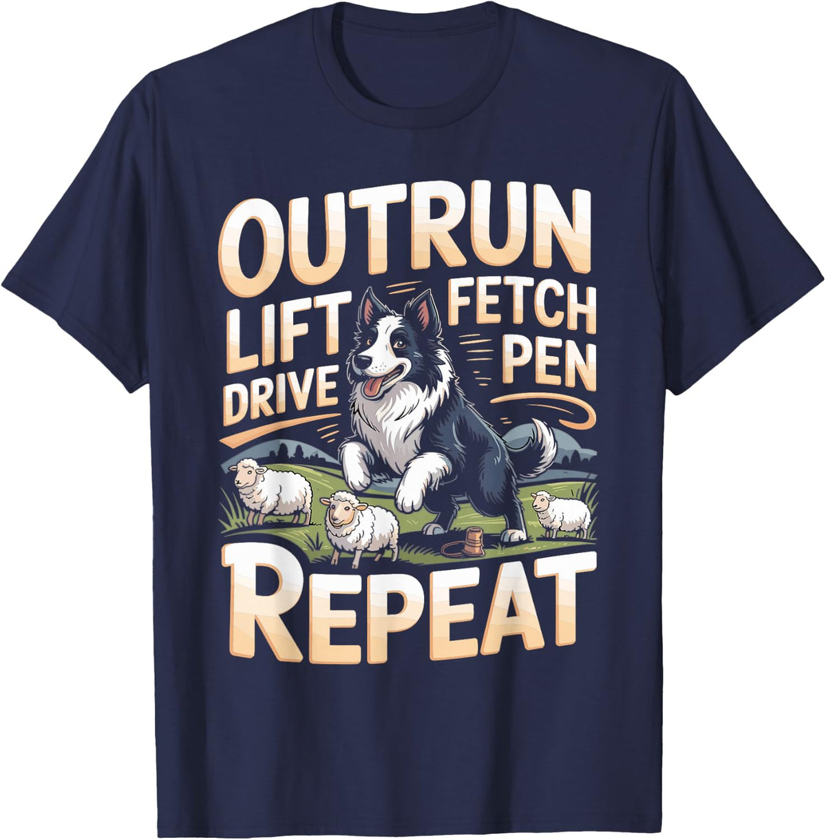 Outrun Lift Fetch Drive Pen Repeat Sheepdog T-Shirt - Navy Blue