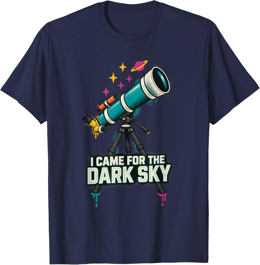I Came for The Dark Sky Astronomy Telescope Stargazing T-Shirt - Navy Blue