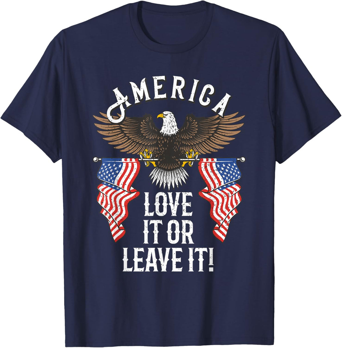 America Love it or Leave it T-Shirt - Navy Blue