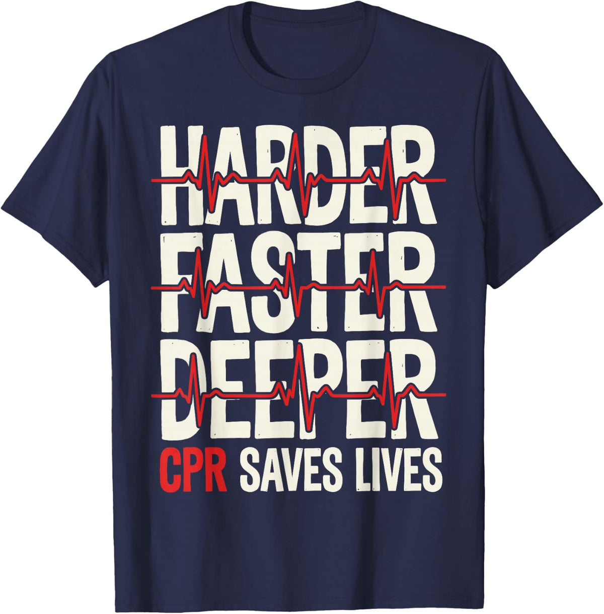 Harder Faster Better CPR Saves Lives Paramedic EMT Tee T-Shirt - Navy Blue