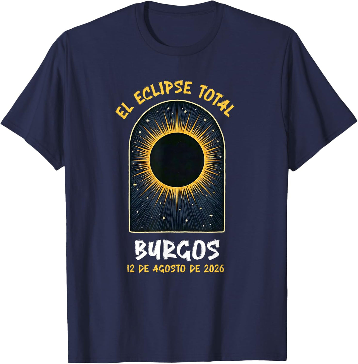 Burgos Espana Spain Solar Eclipse Totality August 12, 2026 T-Shirt - Navy Blue