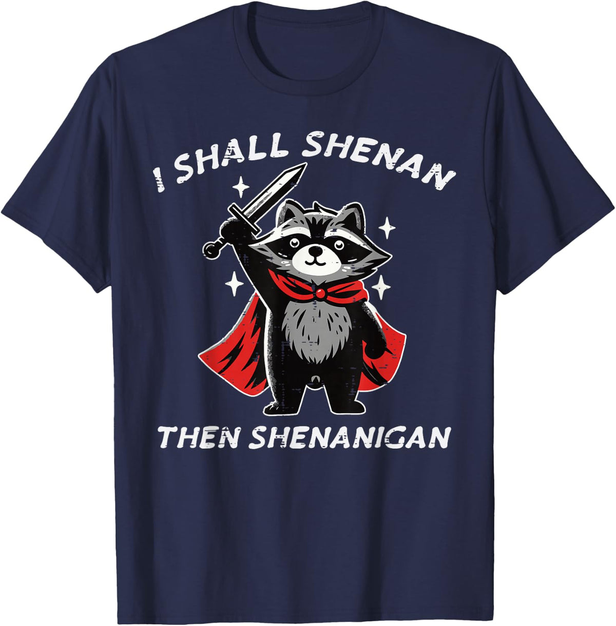 I Shall Shenan Then Shenanigan Raccoon Funny Saying Men Kids T-Shirt - Navy Blue