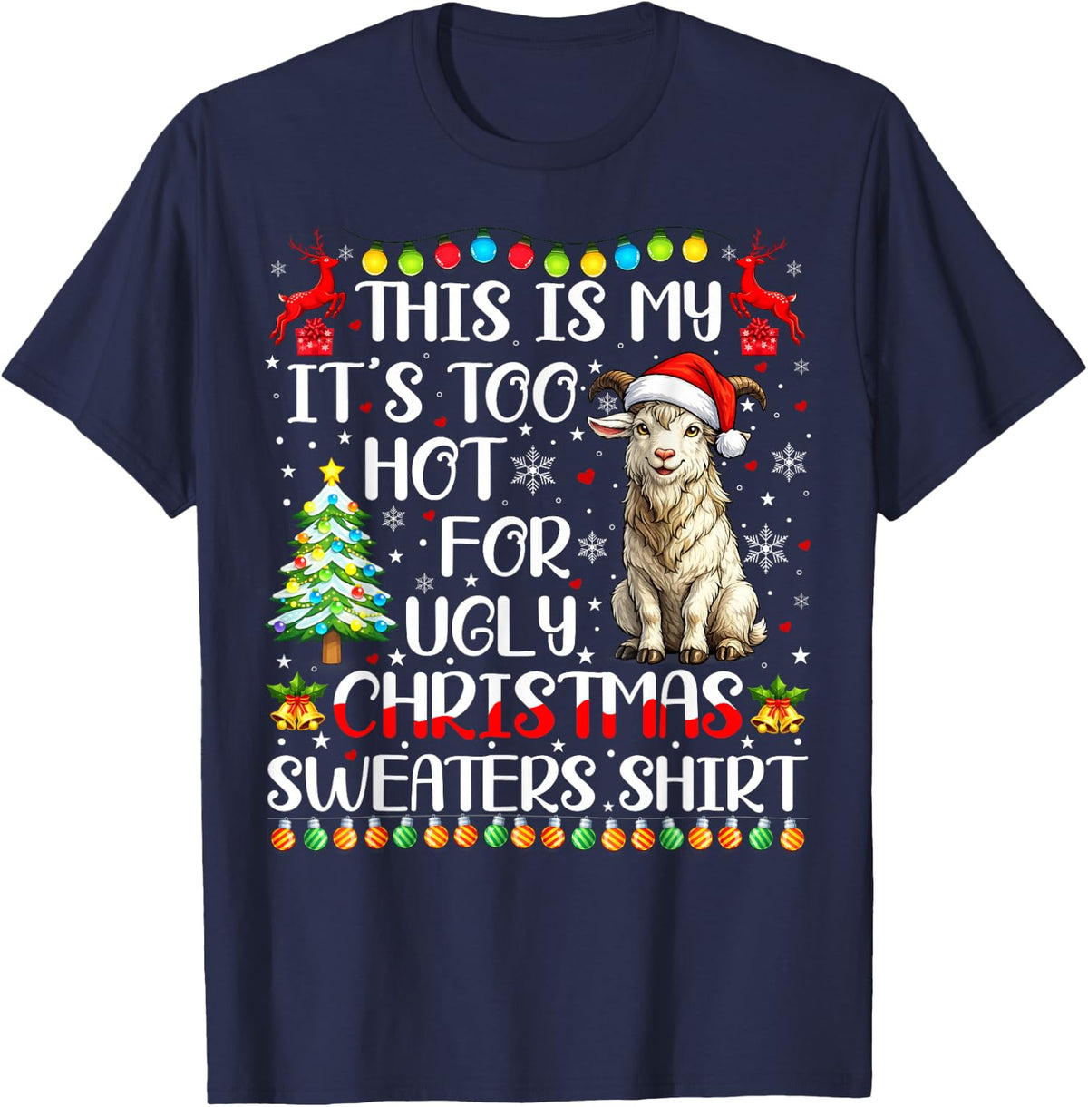 It's Too Hot for Ugly Christmas Sweaters Goat Xmas Girls T-Shirt - Navy Blue