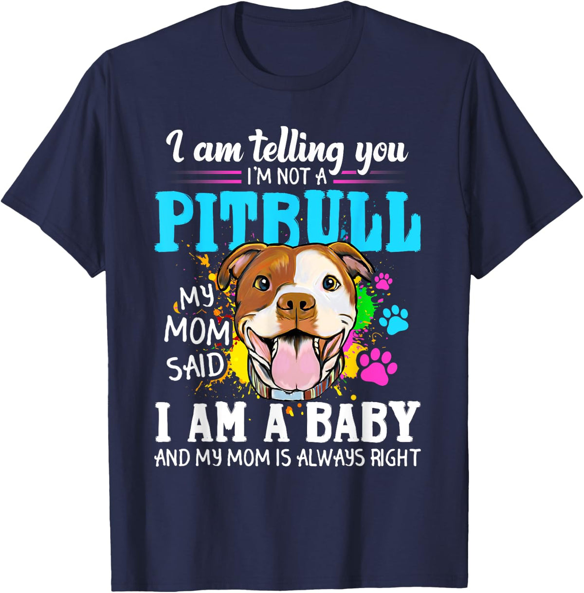 I Am Telling You I'm Not A Pitbull Dog Owners T-Shirt - Navy Blue