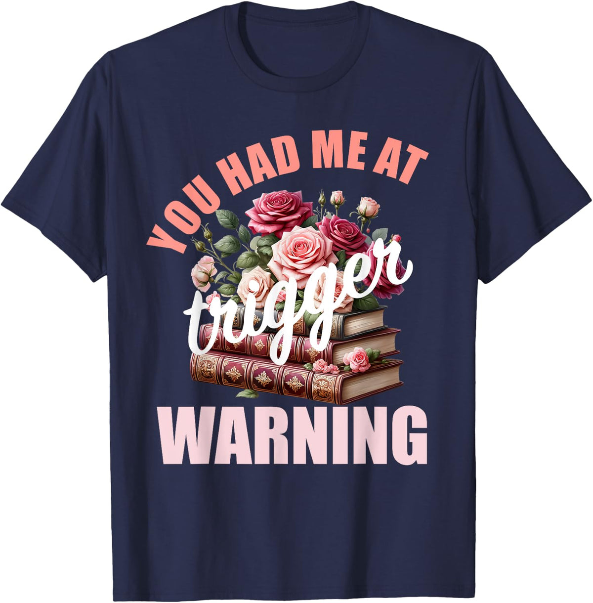 Dark Romance No Triggers Warning Spicy Book Lover Fairy Tale T-Shirt - Navy Blue