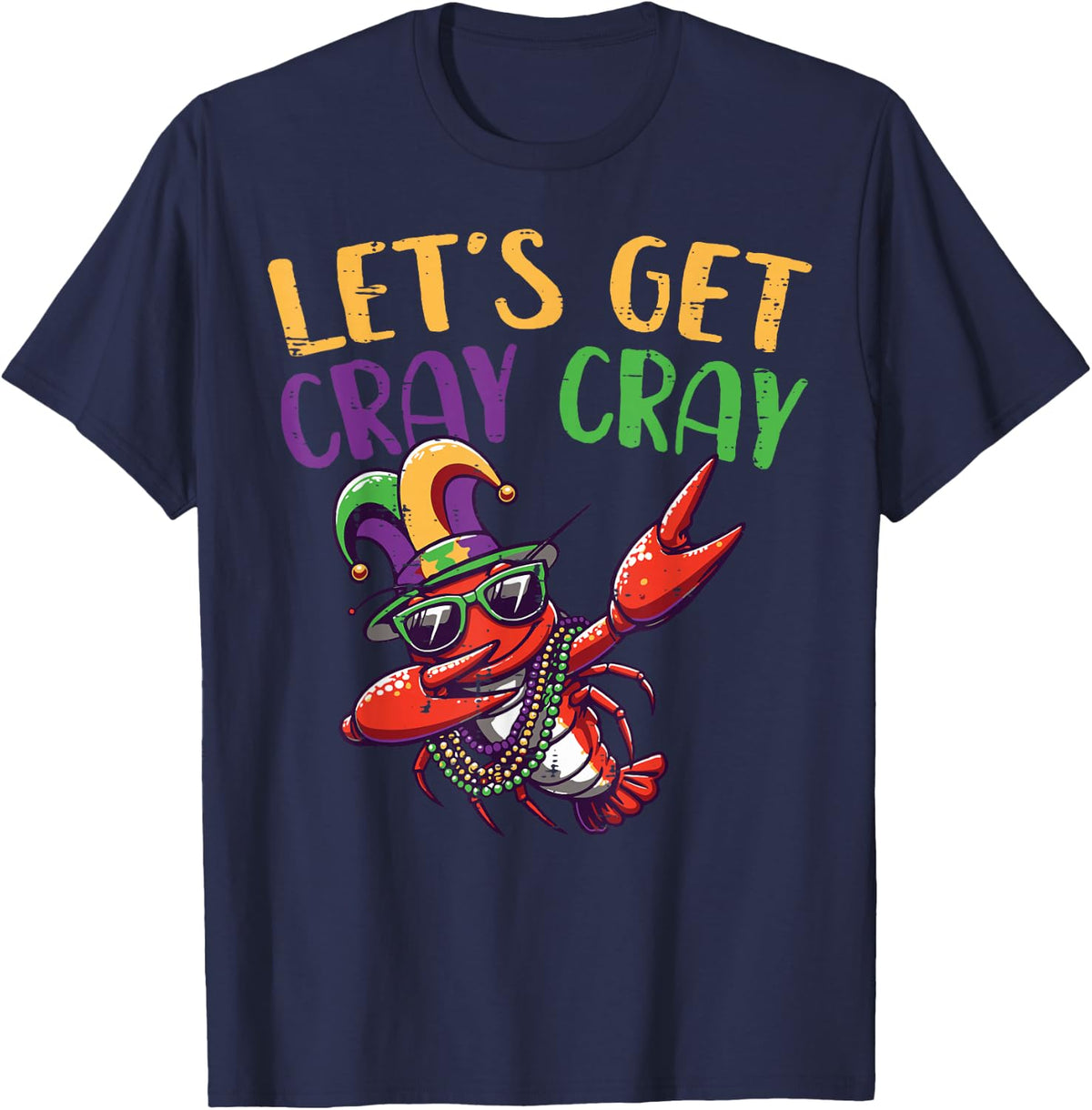 Crayfish Lets Get Cray Cray Mardi Gras Dab Kids Men Women T-Shirt - Navy Blue