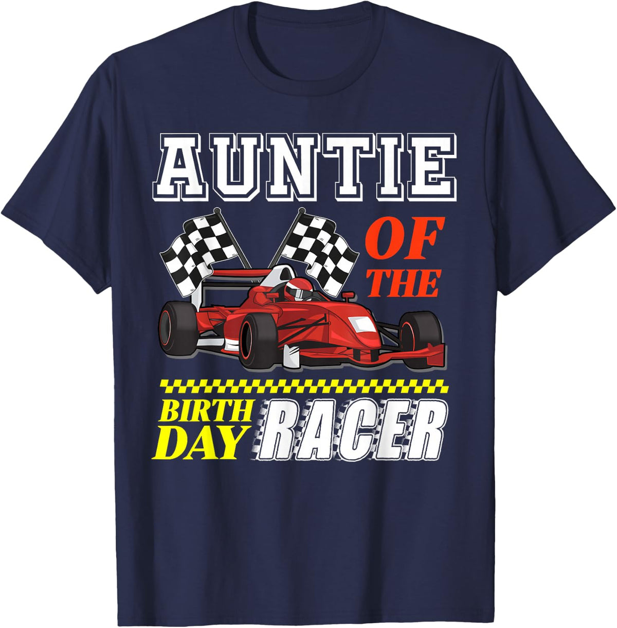 Race Car Party Auntie Of The Birthday Racer Racing Family T-Shirt - Navy Blue
