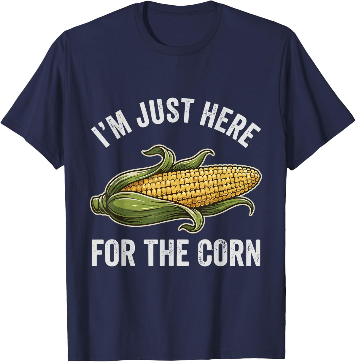 Just Here for The Corn Funny Corn Farming Men Women T-Shirt - Navy Blue