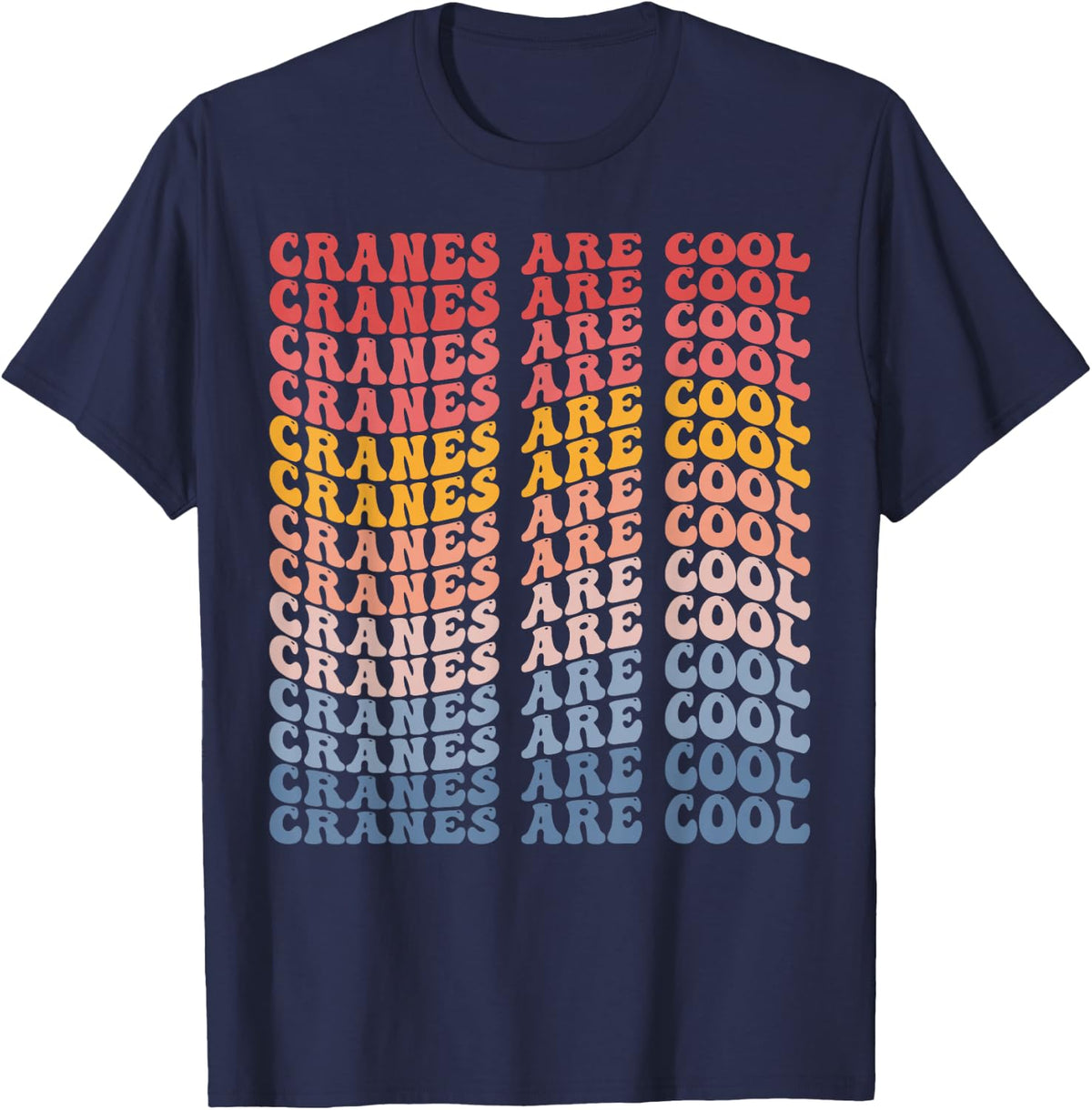 Cranes are Cool Groovy Crane Operator Construction Tower T-Shirt - Navy Blue