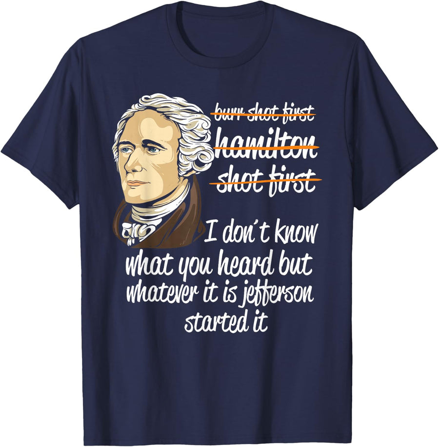 Alexander Hamilton Jefferson Started It - History Teacher T-Shirt - Navy Blue