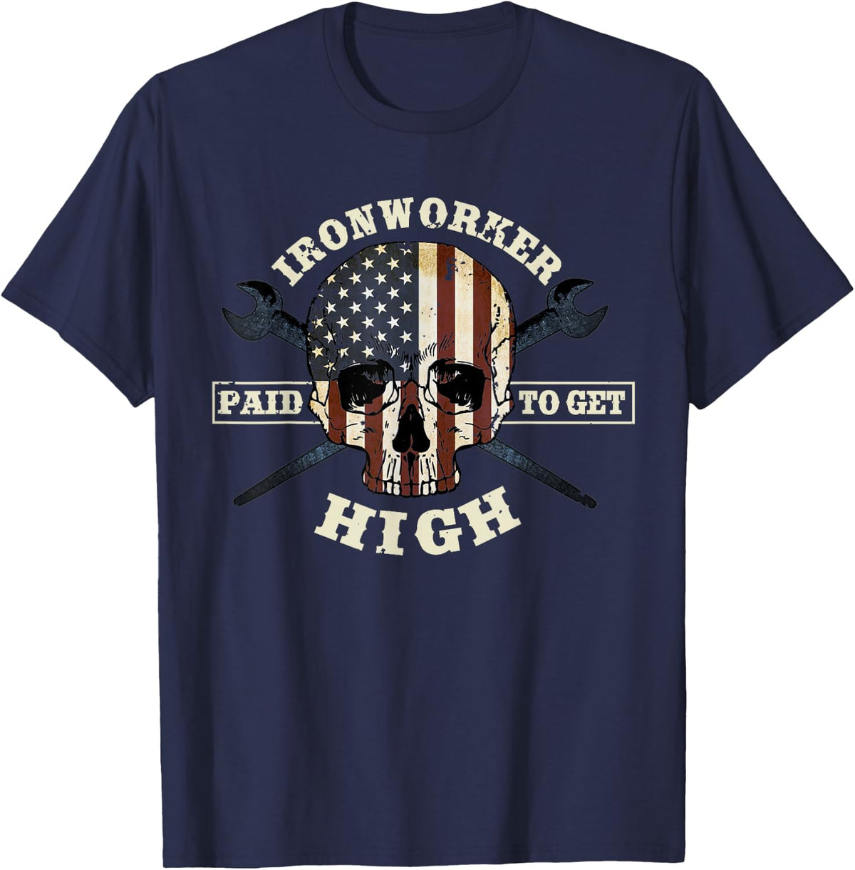 Ironworker Shirts Gift I Get Paid to Get High T-Shirt - Navy Blue