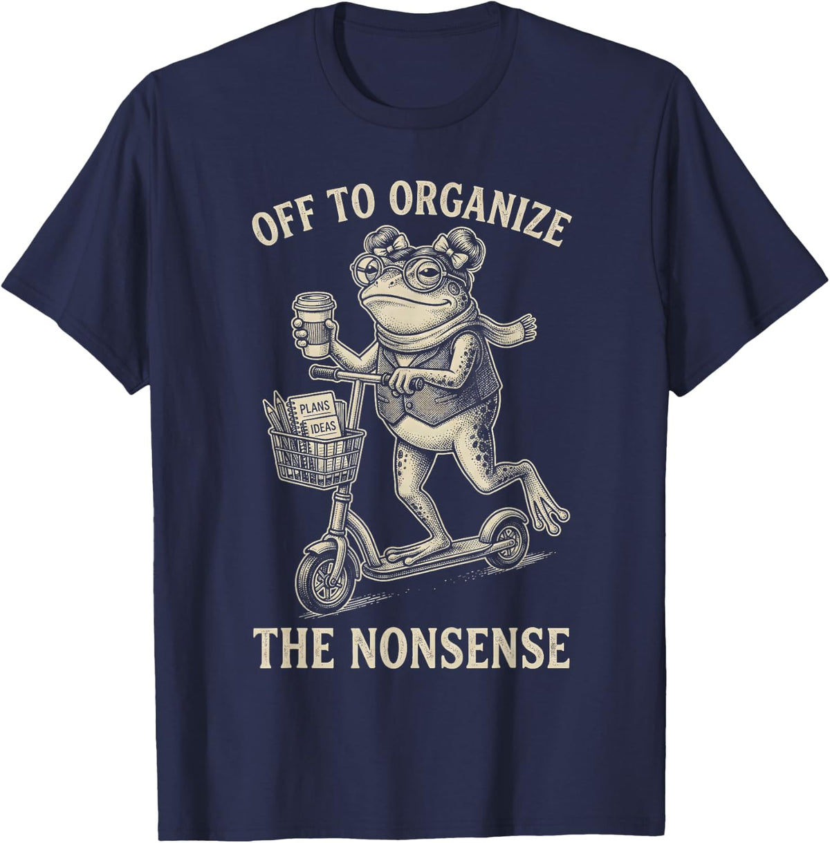 Off to Organize The Nonsense Chaos Coordinator Mother T-Shirt - Navy Blue