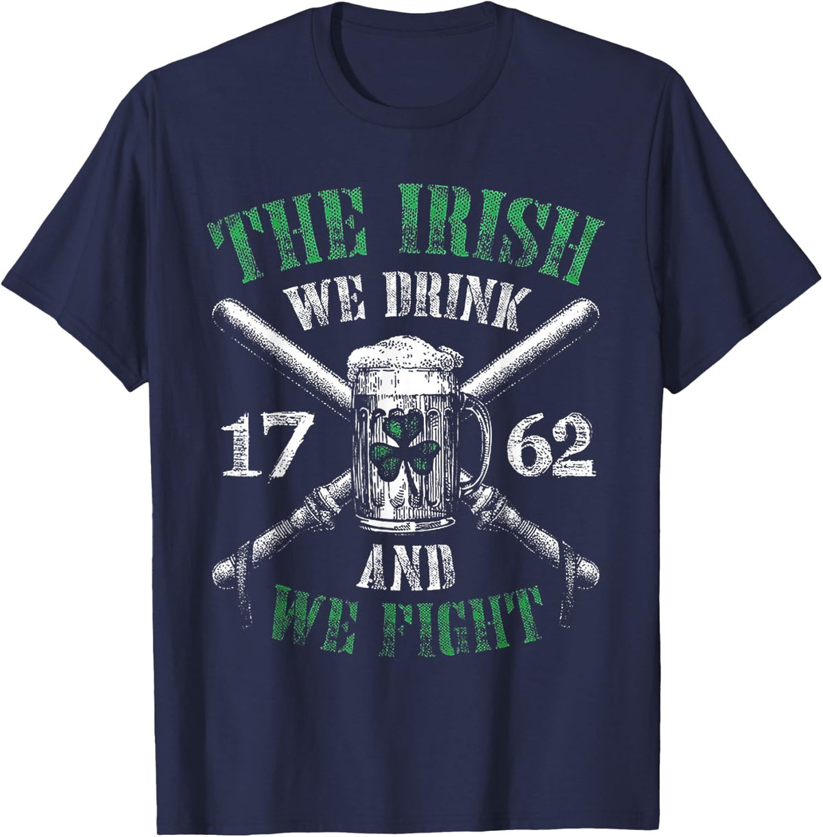 The Irish We Drink And We Fight 1762 Beer Shamrock T-Shirt - Navy Blue