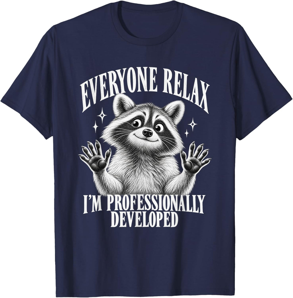 Office Raccoon Everyone Relax I'm Professionally Developed T-Shirt - Navy Blue