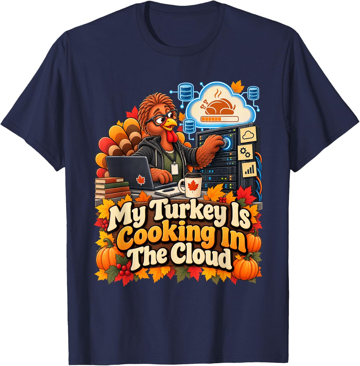 Programmer Sysadmin Fall Funny Thanksgiving IT Tech Worker T-Shirt - Navy Blue